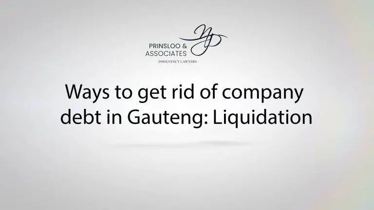 Ways to get rid of company debt in Gauteng: Liquidation
