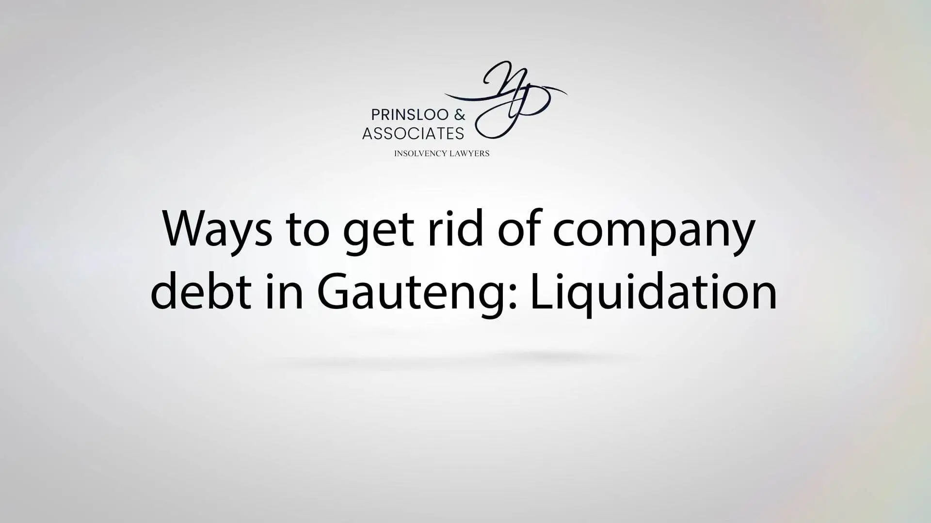 Ways to get rid of company debt in Gauteng: Liquidation